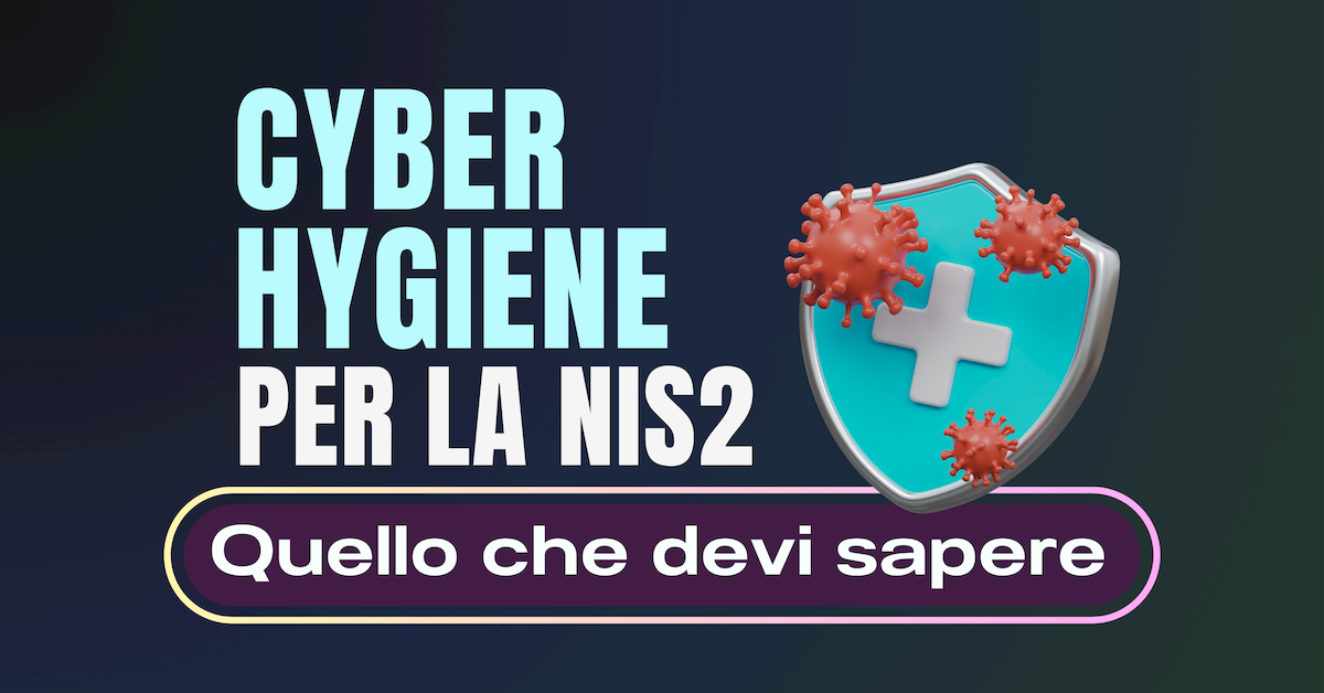 cyber-hygiene-resilienza-digitale-nis2